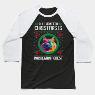 All I Want for Christmas is Norwegian Forest - Christmas Gift for Cat Lover Baseball T-Shirt